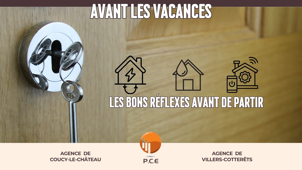 Avant les vacances sécuriser son logement avec PCE -UNE- SAS PCE Coucy-le-Château & Villers-Cotterêts